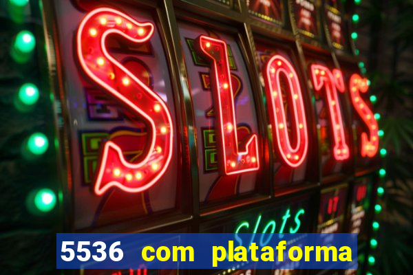 5536 com plataforma de jogos